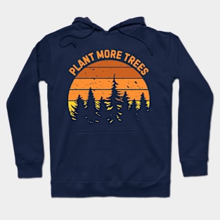 Plant More Trees Retro Nature Climate Earth Hoodie